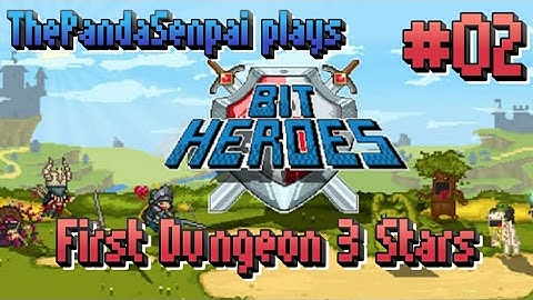 🐼 Bit Heroes - Part 2 - First Dungeon 3 Stars