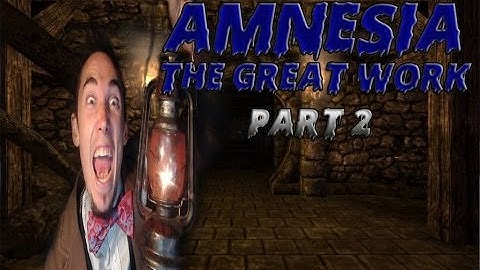 Amnesia The Great Work Part 2: Exploration!