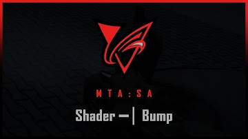 MTA:SA | Shader: Bump [Showcase/Sale]