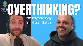 Living with a Loud Mind: The Psychology of Neuroticism | Shrink Space E.47