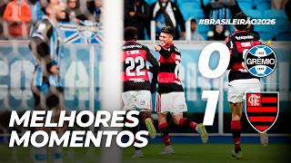 GRÊMIO 0 X 1 FLAMENGO | MELHORES MOMENTOS | BRASILEIRÃO (10/05/26)