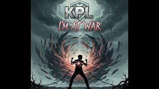 KPL- I'm At War