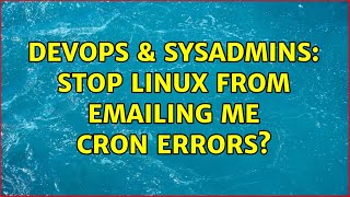DevOps & SysAdmins: stop linux from emailing me cron errors? (4 Solutions!!) Net Worth