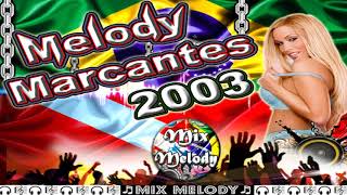 ♬ CD MELODY MARCANTES 2003 ♬