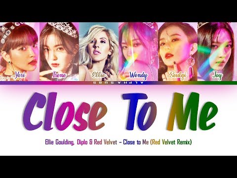 Ellie Goulding X DIPLO X RED VELVET (레드벨벳) - CLOSE TO ME Color Coded 가사/Lyrics [Han|Rom|Eng]