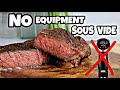 How to cook steak sous vide without a machine