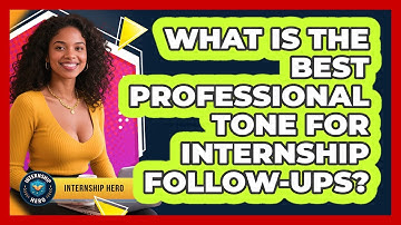 What Is The Best Professional Tone For Internship Follow-ups? - Internship Hero