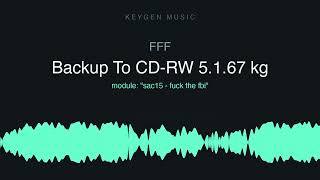 FFF - Backup To CD-RW 5.1.67 kg (Keygen Music)