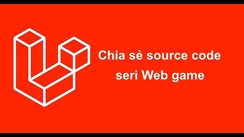 Chia sẻ source code web game
