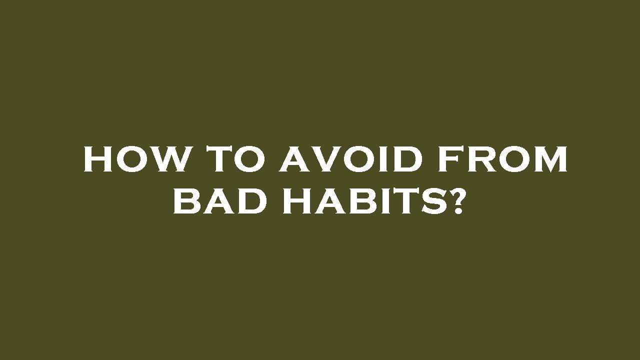 How to avoid from bad habits? - YouTube
