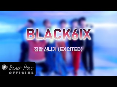 [OFFICIAL VIDEO] 블랙식스(BLACK6IX) - 정말 신나게 (EXCITED) OneTake Ver.