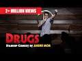 Drugs  stand up comedy by anshu mor