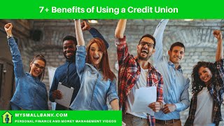 7+ Benefits of Using a Credit Union