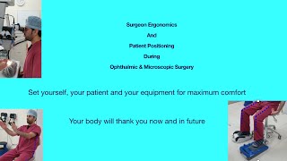 Surgeon Ergonomics and patient positioning during ophthalmic/microscopic surgery: Optimal posture