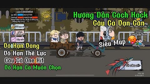 Cách hack game câu cá vạn cân vô hạn vàng và vô hạn cá 