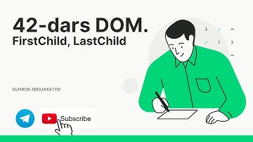 JavaScript DOM FirstChild, LastChild| JavaScript Darslari | Suhrob Abduaxatov | 4K