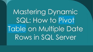Mastering Dynamic SQL: How to Pivot Table on Multiple Date Rows in SQL Server
