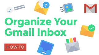 How to Organize Your Gmail Inbox to Be More Effective (Labels, Tabs, & Folders)