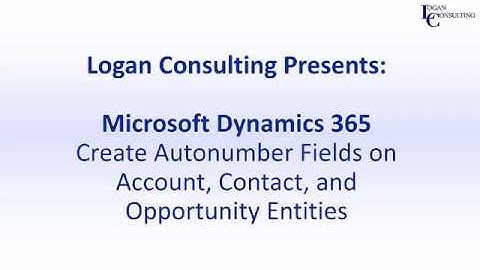 Create Autonumber Fields on Account, Contact, and Opportunity Entities