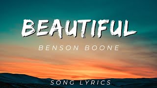 BENSON BOONE - BEAUTIFUL | SONG LYRICS VERSION