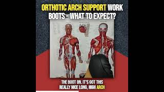 Orthotic Arch Support Work Boots - What To Expect