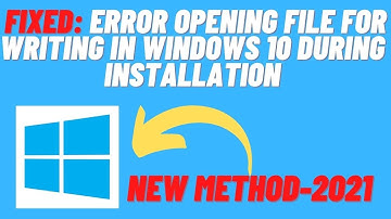 Fix Error Opening File For Writing in Windows 10 During Installation