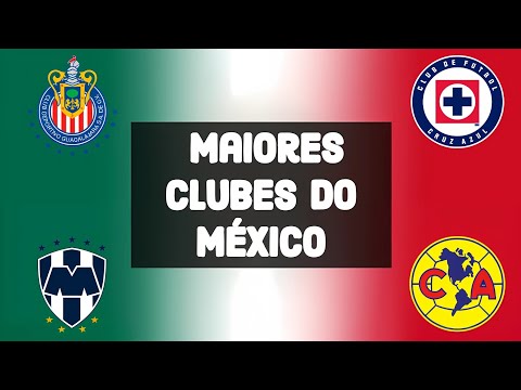 OS MAIORES CLUBES DO MÉXICO 