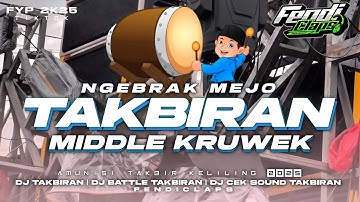 DJ TAKBIRAN IDUL ADHA MIDDLE KRUWEK NGGEBRAK MEJO COCOK BUAT TAKBIR KELILING FENDICLAPS