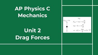 AP Physics C Mechanics - Unit 2 - Lesson 12C - Drag Forces How To Write And Solve Differential Equations For Drag Forces For Ap Physics C Mechanics