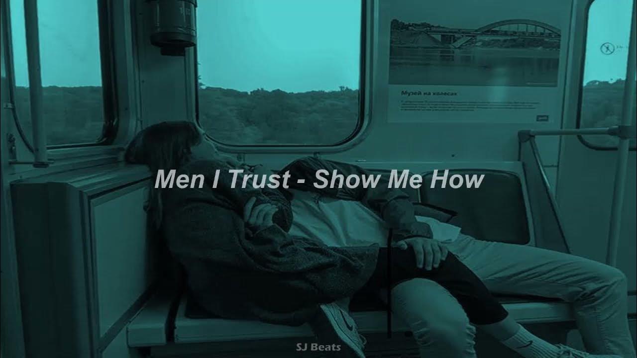 Men i trust show me how 1 hour youtube