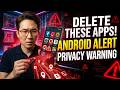 WARNING! 7 Android Apps Secretly Sending Your Data to China — Delete Them Now