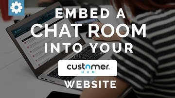 Embed A Chat Room Into Your CustomerHub Website