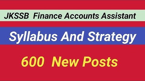 600  Finanac Accounts Assistant Posts Out. Syllabus and Strategy .