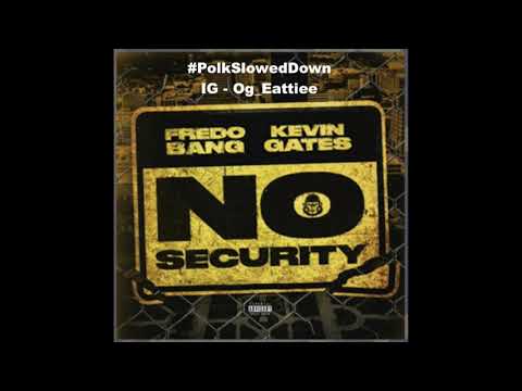 Fredo Bang Ft Kevin Gates – No Security #SLOWED