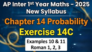 Inter 1st year maths New syllabus -2025. Chapter 14 probability exercise 14 c Roman 1,2,3& ex 10&11