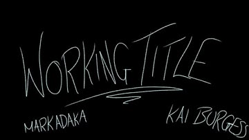 Working title by Kai Burgess & mark Adaka