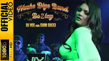 NASHE DIYE BAND BO2LAY - DJ VIX FEAT. SHIN (DCS) - OFFICIAL VIDEO (2022)