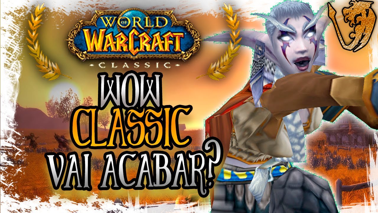 WOW CLASSIC VAI ACABAR? - World of Warcraft Classic #80 