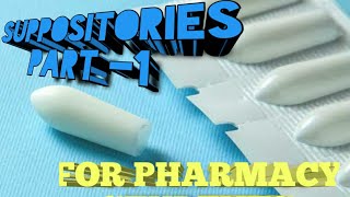 SUPPOSITORIES  PART -- 1