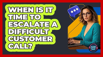 When Is It Time To Escalate A Difficult Customer Call?