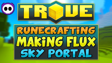 HOW TO MAKE FLUX, RUNECRAFTING & MORE! - Trove on Xbox One & PS4 Guide