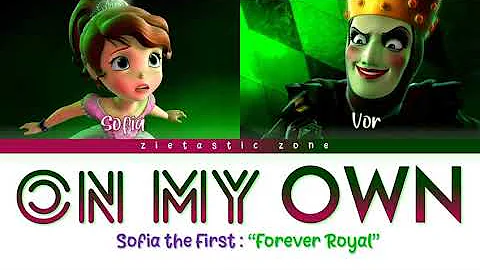 On Your/My Own - Color Coded Lyrics | Sofia the First "Forever Royal" | Zietastic Zone👑