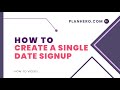 How to Create a Single Date Signup with PlanHero