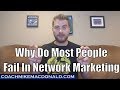 Why do most people fail in network marketing