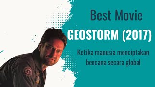 Ketika bencana diciptakan oleh tangan manusia | Alur Film | Geostorm (2017)