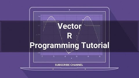 R Programming Tutorial - 07: Vector in R Programming #RPROGRAMMING