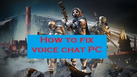 How to fix Destiny 2 voice chat on PC