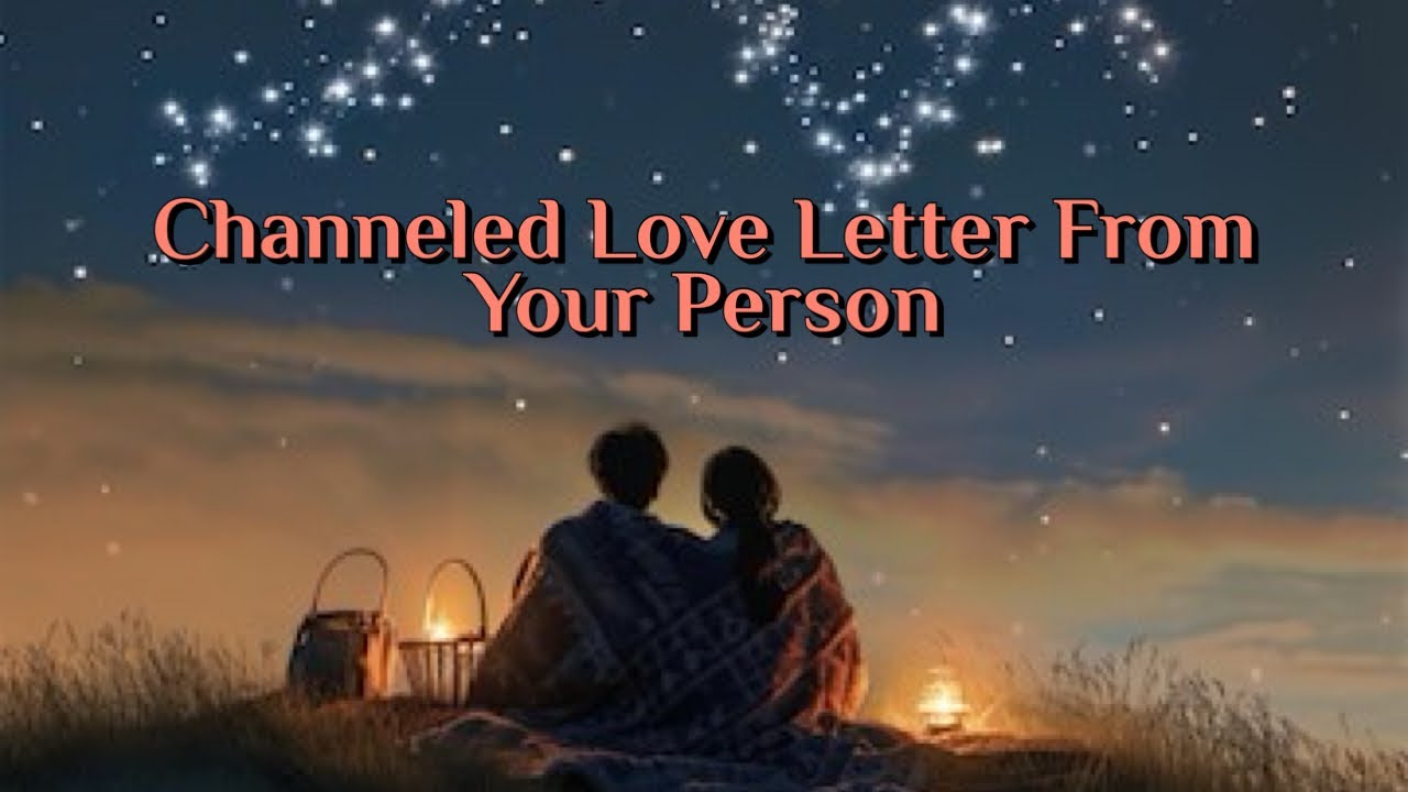 ✍🏼💌📬Channeled Love Letter From Your Person❤️Pick-A-Card❤️