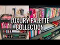 MY LUXURY EYESHADOW PALETTE SHELF! Luxury Eyeshadow Palette Collection