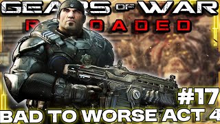 #17 BAD TO WORSE - Gears of War Reloaded | ACT 4 | Full Walkthrough PS5 Gameplay 4K 60FPS